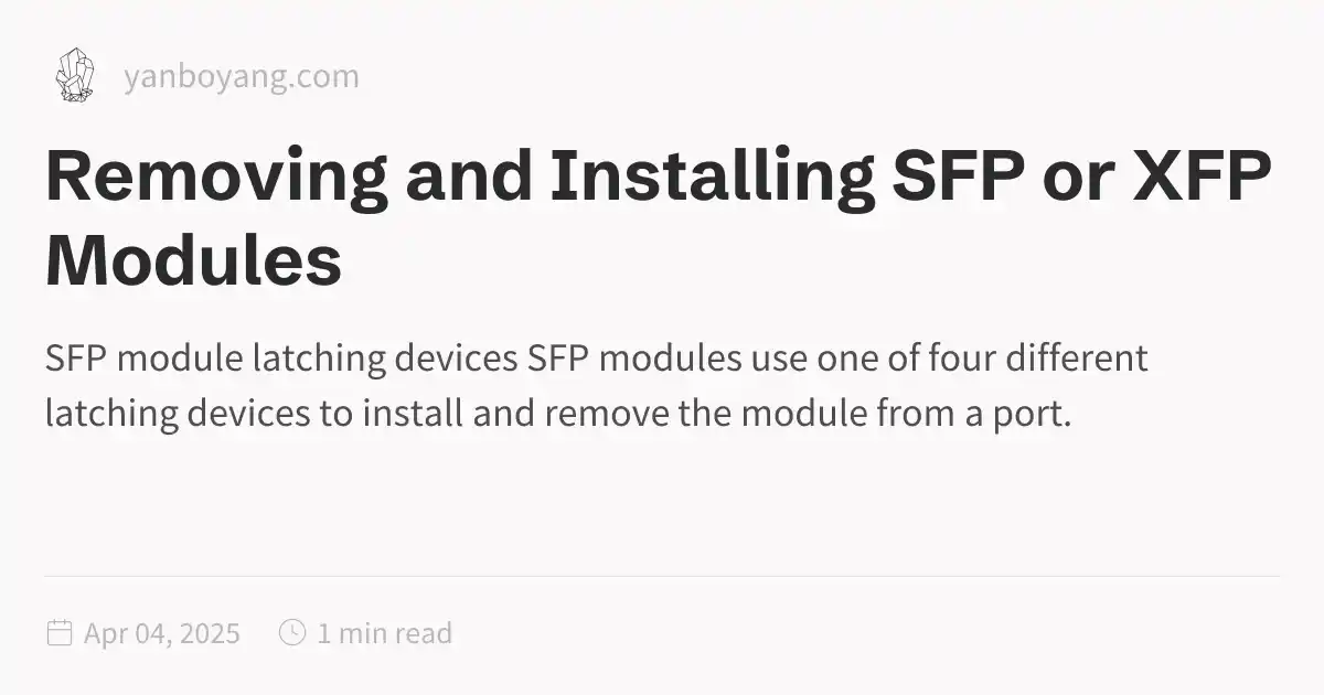 Removing and Installing SFP or XFP Modules